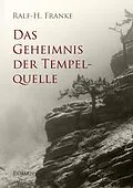 E-Book (epub) Das Geheimnis der Tempelquelle von Ralf-H. Franke