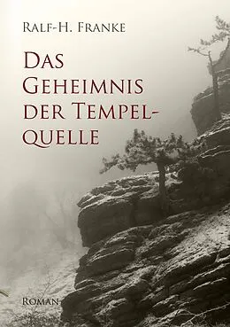 E-Book (epub) Das Geheimnis der Tempelquelle von Ralf-H. Franke