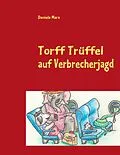 E-Book (epub) Torff Trüffel auf Verbrecherjagd von Daniela Marx