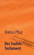 E-Book (epub) Des Teufels Testament von Markus Pflug
