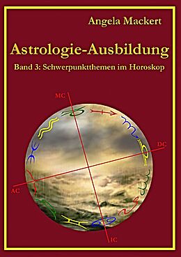 E-Book (epub) Astrologie-Ausbildung, Band 3 von Angela Mackert