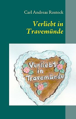 E-Book (epub) Verliebt in Travemünde von Carl Andreas Rostock