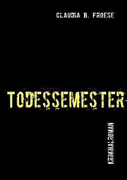 E-Book (epub) Todessemester von Claudia B. Froese