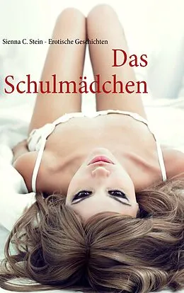 E-Book (epub) Das Schulmädchen von Sienna C. Stein