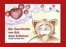 E-Book (epub) Die Geschichte von Erik, dem Erdbären von Oliver Kern