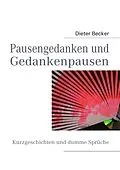 E-Book (epub) Pausengedanken und Gedankenpausen von Dieter Becker