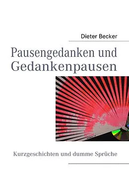 E-Book (epub) Pausengedanken und Gedankenpausen von Dieter Becker