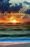 E-Book (epub) Für Dein Leben und danach von Ingo Schneider