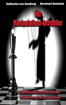 E-Book (epub) Der Manipulations-Bestseller von Katharina von Saalburg, Bernhard Seebrink