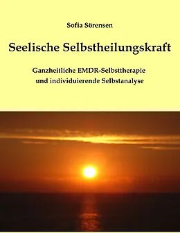 E-Book (epub) Seelische Selbstheilungskraft von Sofia Sörensen