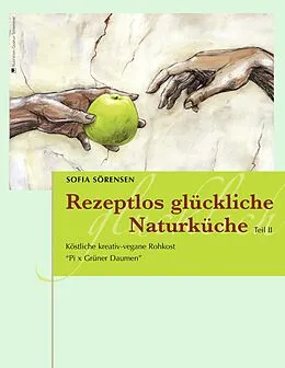 E-Book (epub) Rezeptlos glückliche Naturküche von Sofia Sörensen