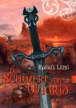 E-Book (epub) Das Schwert von Wigrid von Rafael Leng