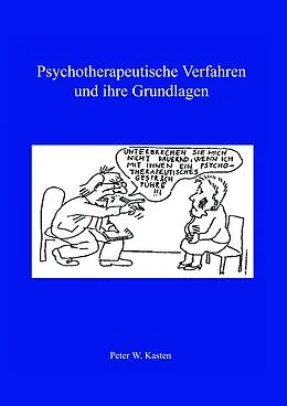 E-Book (epub) Psychotherapeutische Verfahren und ihre Grundlagen von Peter W. Kasten