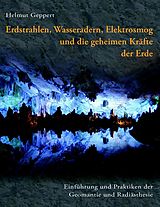 E-Book (epub) Erdstrahlen, Wasseradern, Elektrosmog und die geheimen Kräfte der Erde von Helmut Geppert