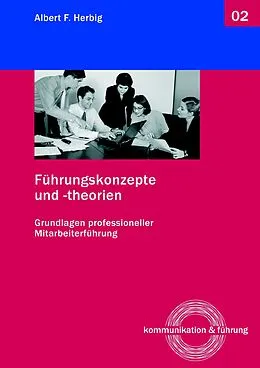 E-Book (epub) Führungskonzepte und -theorien von Albert F. Herbig