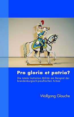 E-Book (epub) Pro gloria et patria ? von Wolfgang Glauche