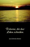 E-Book (epub) Träume, die das Leben schreiben von Jana Schenke-Krämer