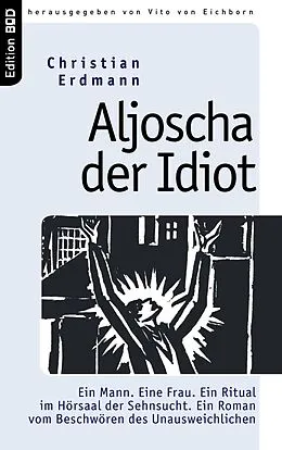 E-Book (epub) Aljoscha der Idiot von Christian Erdmann