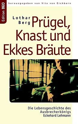 E-Book (epub) Prügel, Knast und Ekkes Bräute von Lothar Berg