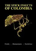 E-Book (epub) The Stick Insects of Colombia von Oskar Conle, Frank Hennemann, Yeisson Gutiérrez