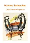 E-Book (epub) Graphik Metamorphosen von Hannes Scheucher