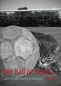 E-Book (epub) Der Ball ist Rund... von Peter Offermann