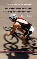 E-Book (epub) Hochintensives Intervalltraining im Ausdauersport von Stefan Schurr