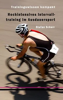 E-Book (epub) Hochintensives Intervalltraining im Ausdauersport von Stefan Schurr