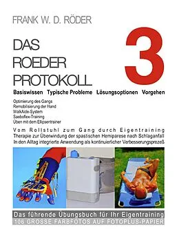 E-Book (epub) Das Roeder Protokoll 3 Basiswissen - Typische Probleme - Lösungsoptionen - Vorgehen -Das führende Übungsbuch für Ihr Eigentraining 106 Große Farbfotos auf Fotoplus-Papier -HC von Frank W. D. Roeder