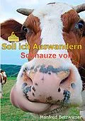 E-Book (epub) Soll ich Auswandern von Manfred Betzwieser