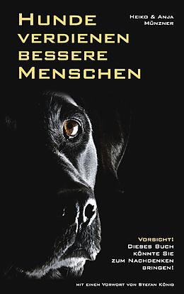 E-Book (epub) Hunde verdienen bessere Menschen von Heiko Münzner, Anja Münzner