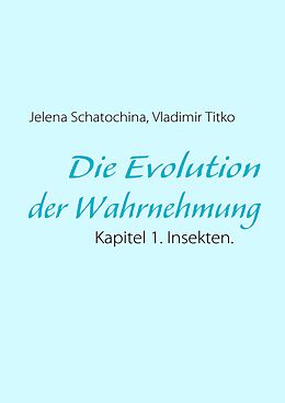E-Book (epub) Die Evolution der Wahrnehmung von Jelena Schatochina, Vladimir Titko