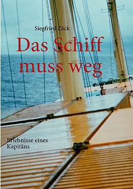 E-Book (epub) Das Schiff muss weg von Siegfried Zäck