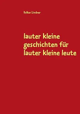 E-Book (epub) lauter kleine geschichten für lauter kleine leute von Volker Lindner