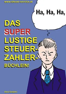 E-Book (epub) Das super lustige Steuerzahler Büchlein von Alois Gmeiner