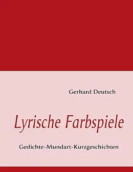 E-Book (epub) Lyrische Farbspiele von Gerhard Deutsch