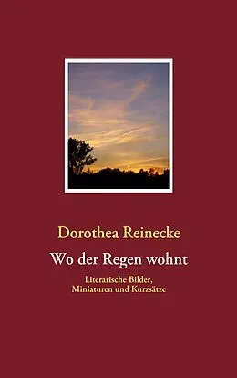 E-Book (epub) Wo der Regen wohnt von Dorothea Reinecke