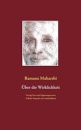 E-Book (epub) Über die Wirklichkeit: Vierzig Verse mit Ergänzungsversen (Ulladu Narpadu mit Anubandham) von Ramana Maharshi
