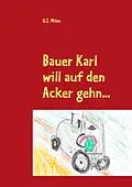 E-Book (epub) Bauer Karl will auf den Acker gehn... von U. Z. Milan