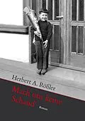 E-Book (epub) Mach uns keine Schand' von Herbert A. Rößler