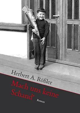 E-Book (epub) Mach uns keine Schand' von Herbert A. Rößler