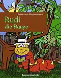 E-Book (epub) Rudi die Raupe von Peter Von Krusenstern