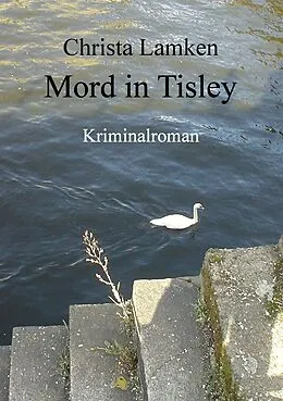 E-Book (epub) Mord in Tisley von Christa Lamken