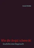E-Book (epub) Wie die Angst schmeckt von Astrid Helble