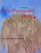 E-Book (epub) Felix Plampuddel erzählt von Ute Matejka