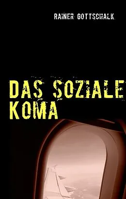 E-Book (epub) Das soziale Koma von Rainer Gottschalk