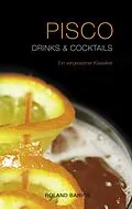E-Book (epub) Pisco Drinks & Cocktails von Roland Barics