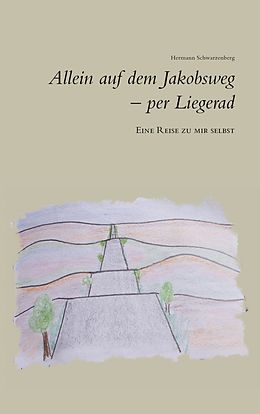 E-Book (epub) Allein auf dem Jakobsweg - per Liegerad von Hermann Schwarzenberg