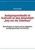 E-Book (epub) Auslegungsmethodik im Strafrecht an dem Beispielsfall "Emy von der Zirbelnuss" von Thomas Bode