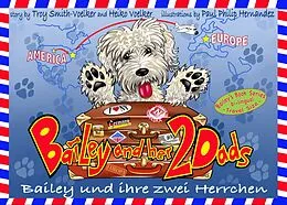 E-Book (epub) Bailey und ihre zwei Herrchen - Bailey and her two dads von Heiko Voelker, Troy Smith-Voelker